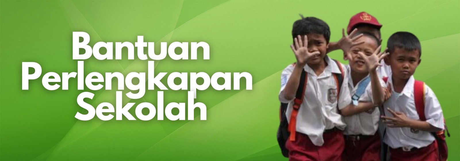 Bantuan Perlengkapan Sekolah